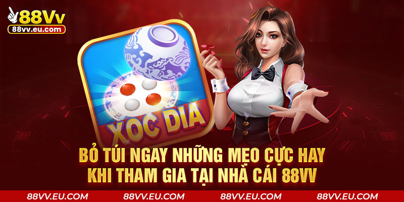 Bỏ túi ngay những mẹo cực hay khi tham gia tại nhà cái 88VV Bỏ túi ngay những mẹo cực hay khi tham gia tại nhà cái 88VV