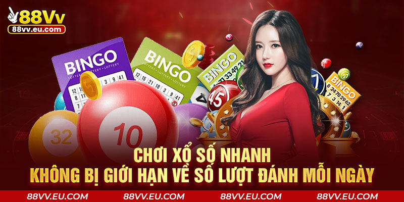 Chơi xổ số nhanh không bị giới hạn về số lượt đánh mỗi ngày Chơi xổ số nhanh không bị giới hạn về số lượt đánh mỗi ngày