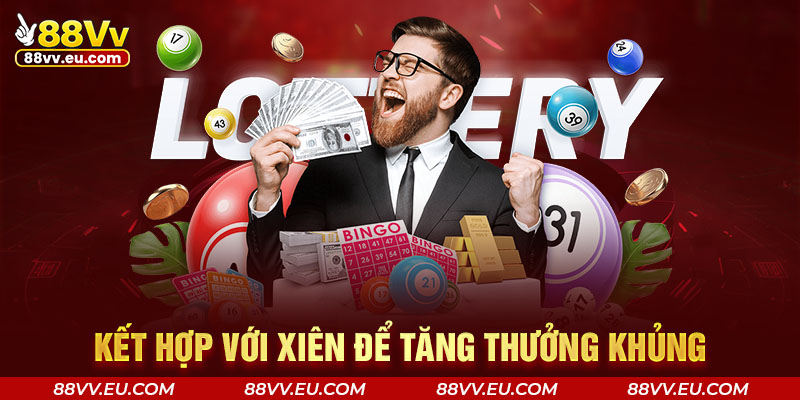 Kết hợp với xiên để tăng thưởng khủng Kết hợp với xiên để tăng thưởng khủng