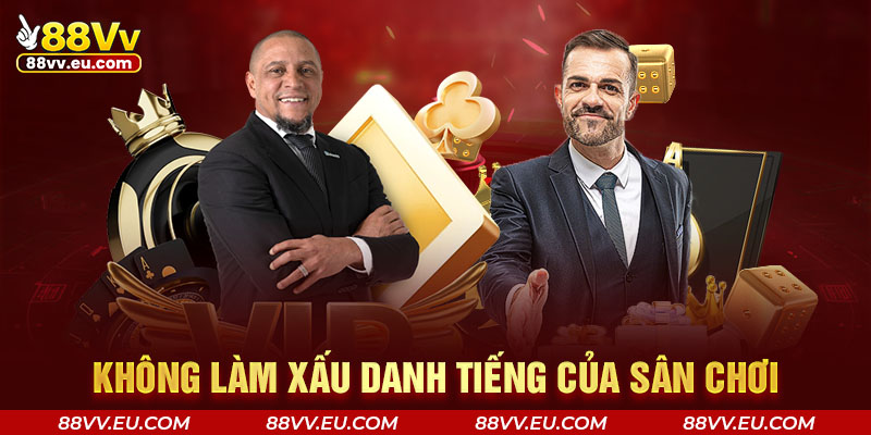 Không làm xấu danh tiếng của sân chơi Không làm xấu danh tiếng của sân chơi