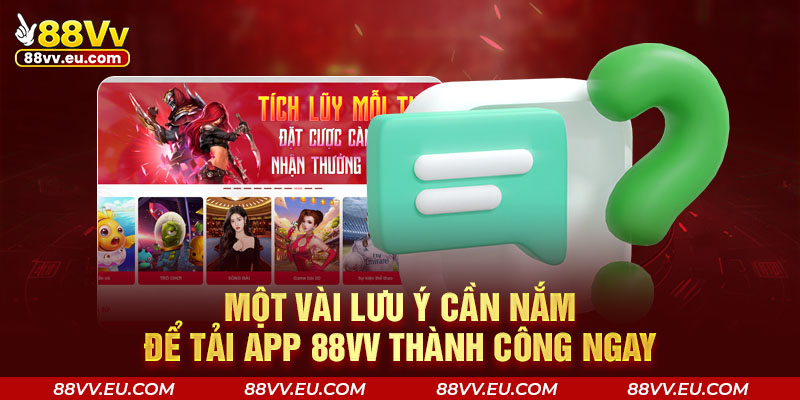 Một vài lưu ý cần nắm để tải app 88VV thành công ngay Một vài lưu ý cần nắm để tải app 88VV thành công ngay